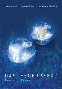 Das Feuerpferd (eBook, ePUB) - Nikolaus, Annemarie; Lhoir, Monique; Abel, Sabine