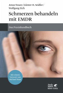 Schmerzen behandeln mit EMDR (eBook, ePUB) - Tesarz, Jonas; Seidler, Günter H.; Eich, Wolfgang