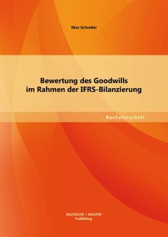 Bewertung des Goodwills im Rahmen der IFRS-Bilanzierung (eBook, PDF) - Schreder, Max