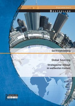 Global Sourcing: Strategischer Einkauf im weltweiten Kontext (eBook, PDF) - Kehrenberg, Gerrit