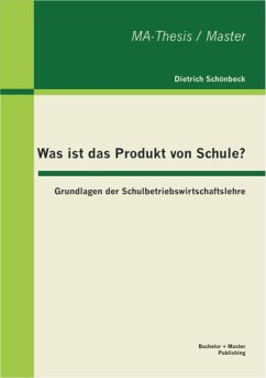 Was ist das Produkt von Schule? Grundlagen der Schulbetriebswirtschaftslehre (eBook, PDF) - Schönbeck, Dietrich