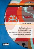 Kulturpluralismus und Kulturdifferenz: Charles Taylors Diskurs um prozeduralen und substanziellen Liberalismus (eBook, PDF)
