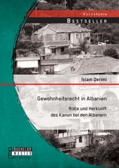 Gewohnheitsrecht in Albanien: Rolle und Herkunft des Kanun bei den Albanern (eBook, PDF) - Qerimi, Islam