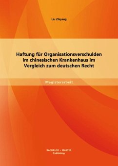 Haftung für Organisationsverschulden im chinesischen Krankenhaus im Vergleich zum deutschen Recht (eBook, PDF) - Zhiyang, Liu