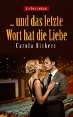 ... und das letzte Wort hat die Liebe (eBook, ePUB)