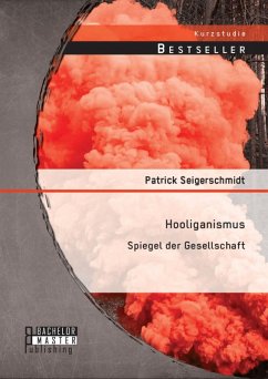 Hooliganismus: Spiegel der Gesellschaft (eBook, PDF) - Seigerschmidt, Patrick