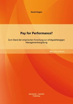 Pay for Performance? Zum Stand der empirischen Forschung zur erfolgsabhängigen Managementvergütung (eBook, PDF) - Siegers, Daniel