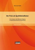 Der Preis als Qualitätsindikator: Eine Analyse unter Berücksichtigung verhaltenstheoretischer Erkenntnisse (eBook, PDF)