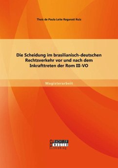 Cover Die Scheidung im brasilianisch-deutschen Rechtsverkehr vor und nach dem Inkrafttreten der Rom III-VO (eBook, PDF)