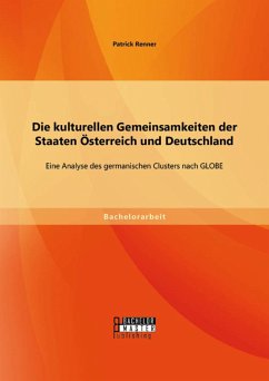 Cover Die kulturellen Gemeinsamkeiten der Staaten Österreich und Deutschland: Eine Analyse des germanischen Clusters nach GLOBE (eBook, PDF)