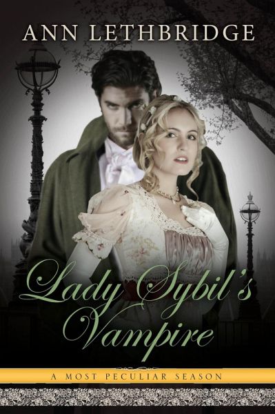 Lady Sybil's Vampire (A Most Peculiar Season, #5) (eBook, ePUB) Lady Sybil's Vampire (A Most Peculiar Season, #5) (eBook, ePUB)