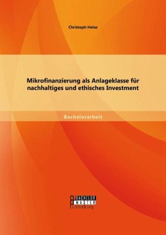 Mikrofinanzierung als Anlageklasse für nachhaltiges und ethisches Investment (eBook, PDF) - Heise, Christoph