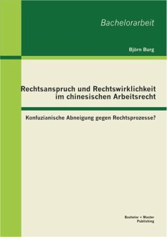 Cover Rechtsanspruch und Rechtswirklichkeit im chinesischen Arbeitsrecht: Konfuzianische Abneigung gegen Rechtsprozesse? (eBook, PDF)