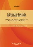 Spinozas Conatusprinzip als Grundlage seiner Ethik: Struktur und Funktionsweise innerhalb der spinozanischen Deduktion (eBook, PDF)