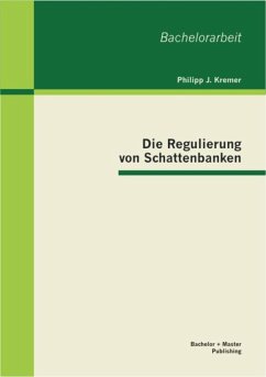 Die Regulierung von Schattenbanken (eBook, PDF) - Kremer, Philipp J.