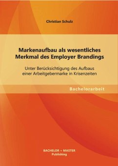 Cover Markenaufbau als wesentliches Merkmal des Employer Brandings: Unter Berücksichtigung des Aufbaus einer Arbeitgebermarke in Krisenzeiten (eBook, PDF)