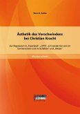 Ästhetik des Verschwindens bei Christian Kracht: Zur Regression in &quote;Faserland&quote;, &quote;1979&quote;, &quote;Ich werde hier sein im Sonnenschein und im Schatten&quote; und &quote;Metan&quote; (eBook, PDF)