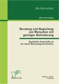 Beratung und Begleitung von Menschen mit geistiger Behinderung: Qualitative Ansprüche an ein neues Betreuungsverständnis (eBook, PDF)