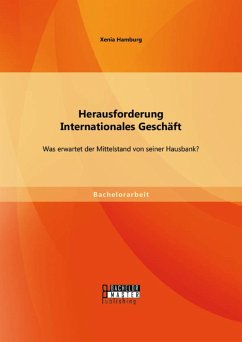 Herausforderung Internationales Geschäft: Was erwartet der Mittelstand von seiner Hausbank? (eBook, PDF) - Hamburg, Xenia