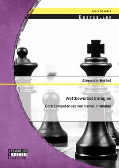 Wettbewerbsstrategien: Core Competences von Hamel, Prahalad (eBook, PDF) - Herbst, Alexander