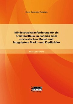 Mindestkapitalanforderung für ein Kreditportfolio im Rahmen eines stochastischen Modells mit integriertem Markt- und Kreditrisiko (eBook, PDF) - Tsatedem, Hervé Awoumlac