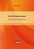 Der GKV-Spitzenverband: Rolle und Funktion im Neokorporatismus (eBook, PDF)