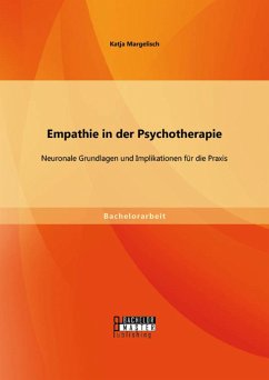 Empathie in der Psychotherapie: Neuronale Grundlagen und Implikationen für die Praxis (eBook, PDF) - Margelisch, Katja
