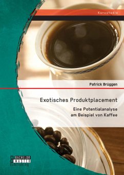 Cover Exotisches Produktplacement: Eine Potentialanalyse am Beispiel von Kaffee (eBook, PDF)