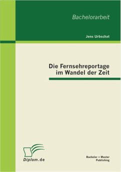 Cover Die Fernsehreportage im Wandel der Zeit (eBook, PDF)