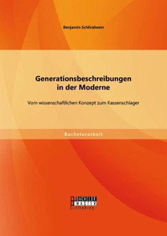 Generationsbeschreibungen in der Moderne: Vom wissenschaftlichen Konzept zum Kassenschlager (eBook, PDF) - Schlindwein, Benjamin