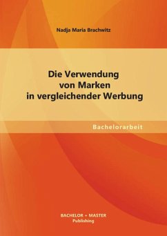 Die Verwendung von Marken in vergleichender Werbung (eBook, PDF) - Brachwitz, Nadja Maria