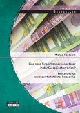 Eine neue Finanztransaktionssteuer in der Europäischen Union? Beurteilung aus betriebswirtschaftlicher Perspektive (eBook, PDF)