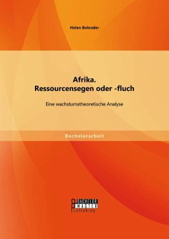 Afrika. Ressourcensegen oder -fluch: Eine wachstumstheoretische Analyse (eBook, PDF) - Bolender, Helen