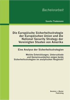 Die Europäische Sicherheitsstrategie der Europäischen Union und die National Security Strategy der Vereinigten Staaten von Amerika - eine Analyse der Sicherheitsstrategien (eBook, PDF) - Tiedemann, Sascha
