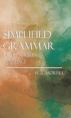 Simplified Grammar of the Serbian Language - Morfill, William Richard