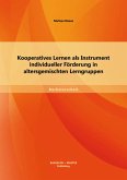 Kooperatives Lernen als Instrument individueller Förderung in altersgemischten Lerngruppen (eBook, PDF)