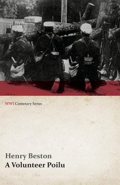 A Volunteer Poilu (WWI Centenary Series) - Beston, Henry