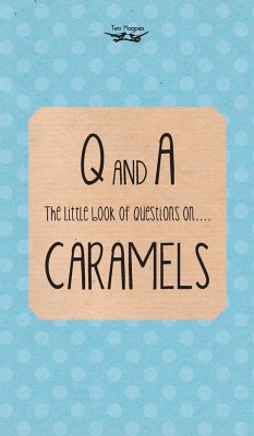 The Little Book of Questions on Caramels (Q & A Series) - Two Magpies Publishing