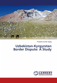 Uzbekistan-Kyrgyzstan Border Dispute: A Study - Gupta, Pravesh Kumar