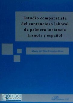 Estudio comparatista del contencioso laboral de primera instancia francés y español - Ferreiro Broz, María del Mar