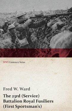 The 23rd (Service) Battalion Royal Fusiliers (First Sportsman's) (WWI Centenary Series) - Ward, Fred W.