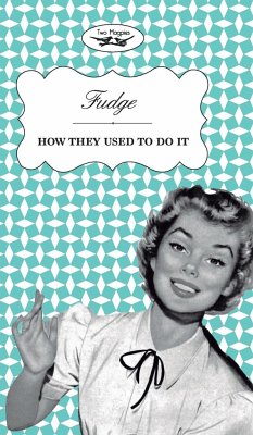 Fudge - How They Used to Do It - Two Magpies Publishing