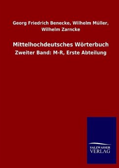 Mittelhochdeutsches Wörterbuch - Benecke, Wilhelm; Zarncke, Wilhelm; Müller, Georg Friedrich