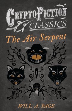 The Air Serpent (Cryptofiction Classics - Weird Tales of Strange Creatures) - Page, Will A.