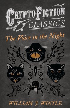 The Voice in the Night (Cryptofiction Classics - Weird Tales of Strange Creatures) - Wintle, William J.