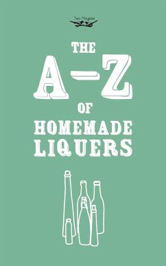 A-Z of Homemade Liqueurs - Publishing, Two Magpies