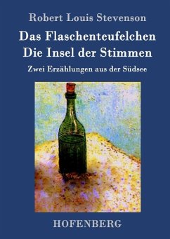 Das Flaschenteufelchen / Die Insel der Stimmen - Robert Louis Stevenson