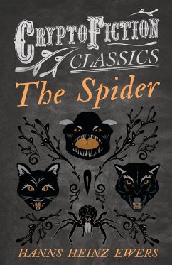 The Spider (Cryptofiction Classics - Weird Tales of Strange Creatures) - Ewers, Hanns Heinz