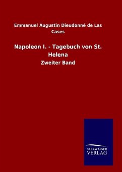 Napoleon I. - Tagebuch von St. Helena - Las Cases, Emmanuel Augustin Dieudonné de