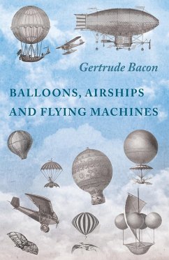 Balloons, Airships and Flying Machines - Bacon, Gertrude